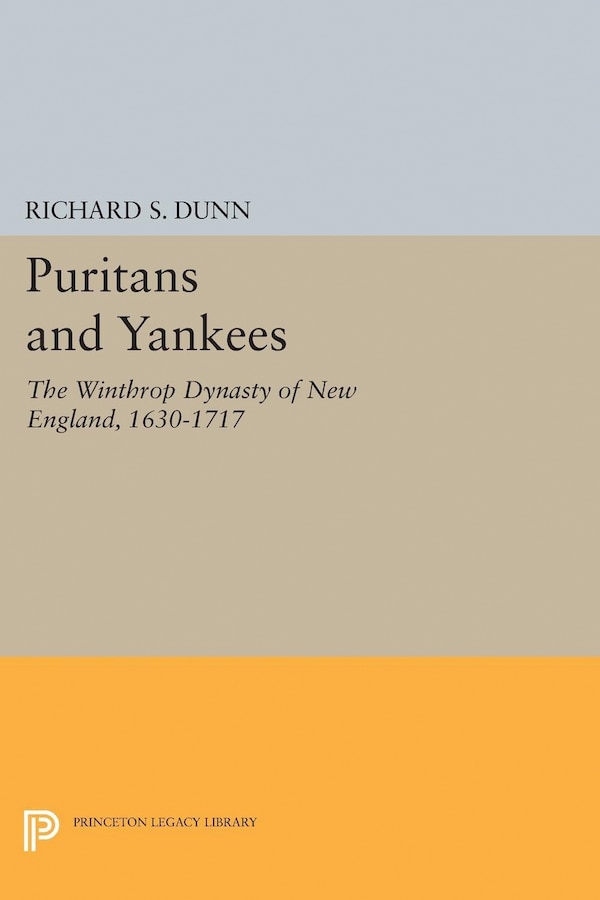 Puritans and Yankees by Richard S. Dunn, Paperback | Indigo Chapters