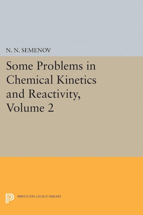 Some Problems in Chemical Kinetics and Reactivity Volume 2 by Nikolai Nikolaevich Semenov, Paperback | Indigo Chapters