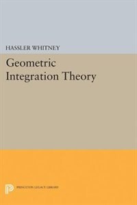 Geometric Integration Theory by Hassler Whitney, Paperback | Indigo Chapters