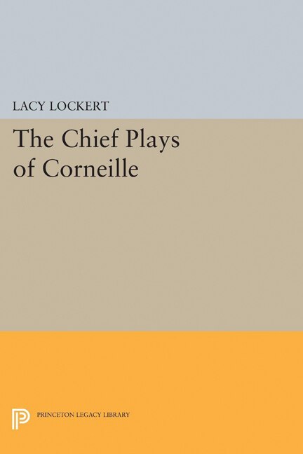 Chief Plays of Corneille by Pierre Corneille, Paperback | Indigo Chapters