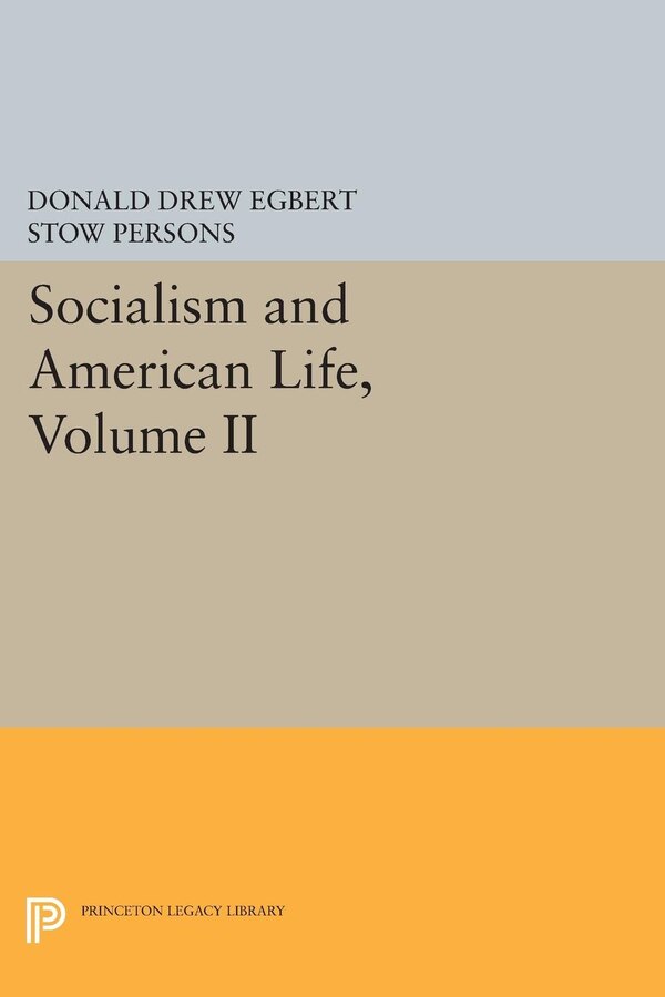 Socialism and American Life Volume II by Donald Drew Egbert, Paperback | Indigo Chapters