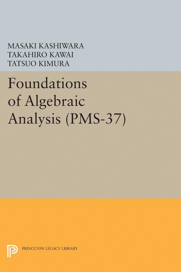 Foundations of Algebraic Analysis by Masaki Kashiwara, Paperback | Indigo Chapters