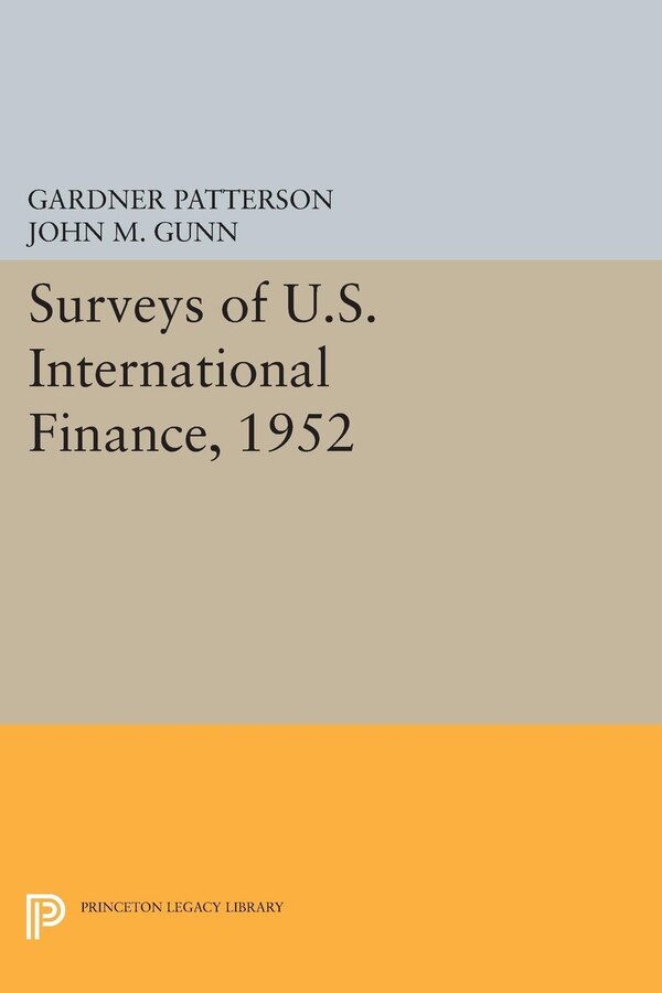 Surveys of U.S. International Finance 1952 by Gardner Patterson, Hardcover | Indigo Chapters