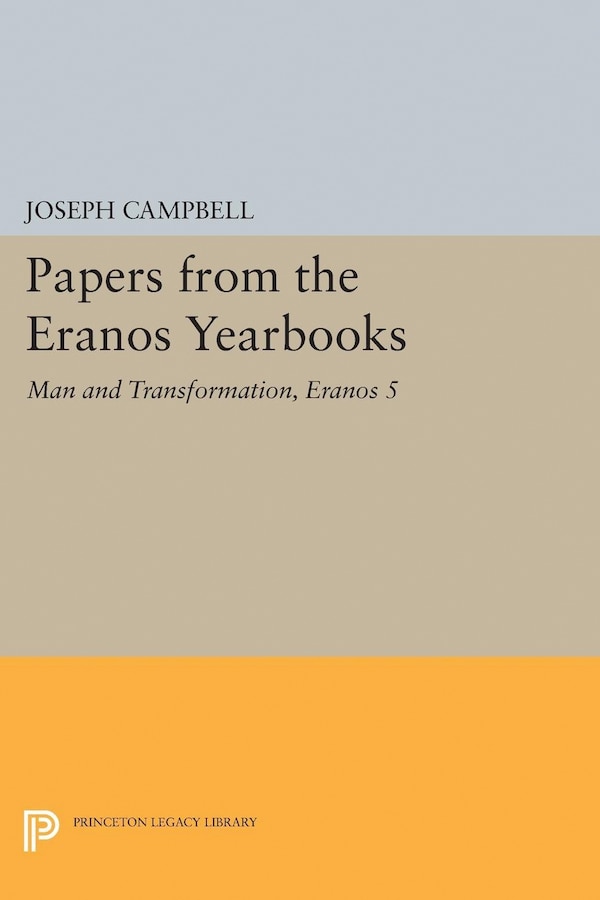 Papers from the Eranos Yearbooks Eranos 5 by Joseph Campbell, Hardcover | Indigo Chapters