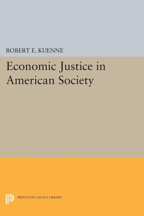 Economic Justice in American Society by Robert E. Kuenne, Hardcover | Indigo Chapters
