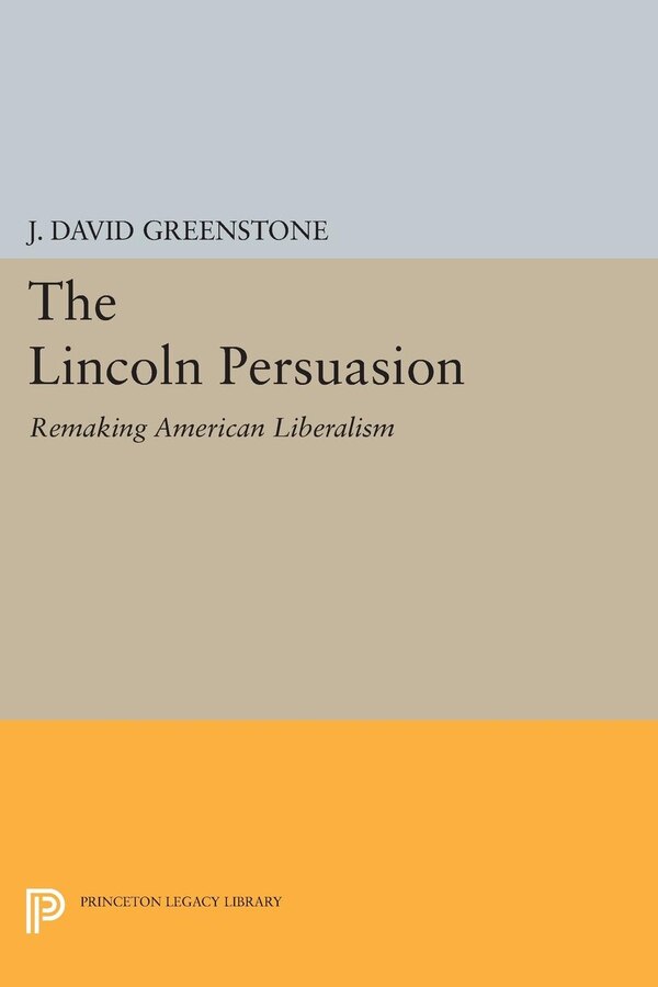 The Lincoln Persuasion by J. David Greenstone, Hardcover | Indigo Chapters