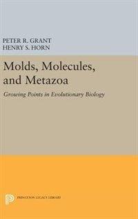Molds Molecules and Metazoa by Peter R. Grant, Hardcover | Indigo Chapters