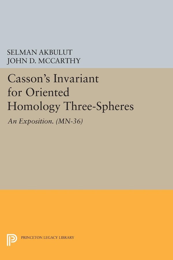 Casson's Invariant for Oriented Homology Three-Spheres by Selman Akbulut, Hardcover | Indigo Chapters