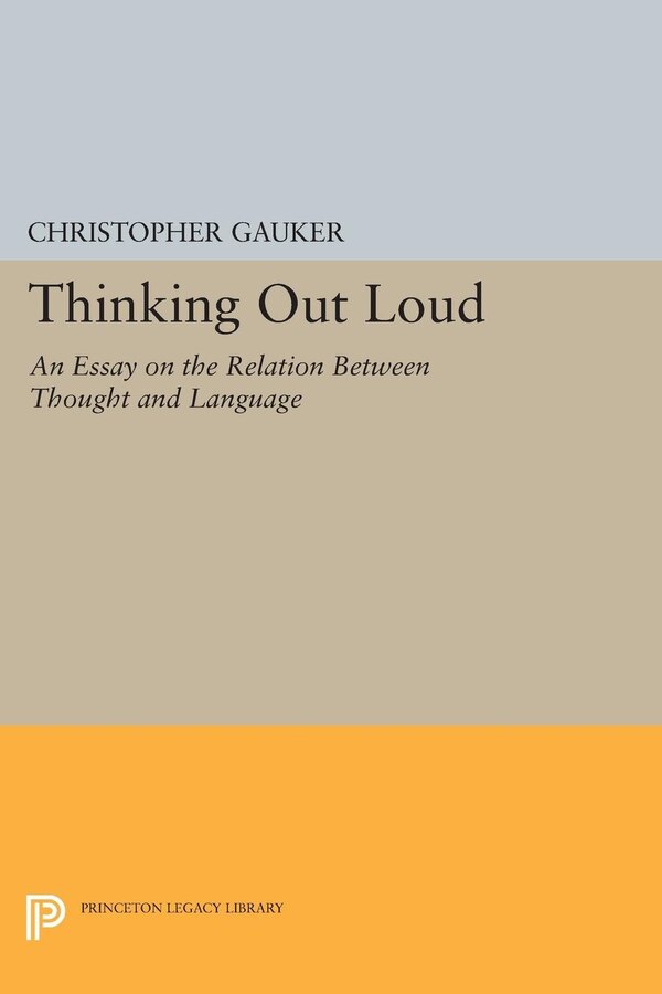 Thinking Out Loud by Christopher Gauker, Hardcover | Indigo Chapters