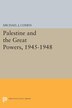 Palestine and the Great Powers 1945-1948 by Michael J. Cohen, Hardcover | Indigo Chapters