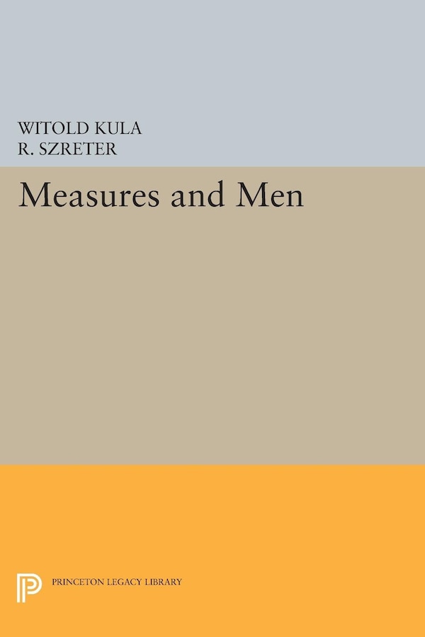 Measures and Men by Witold Kula, Hardcover | Indigo Chapters