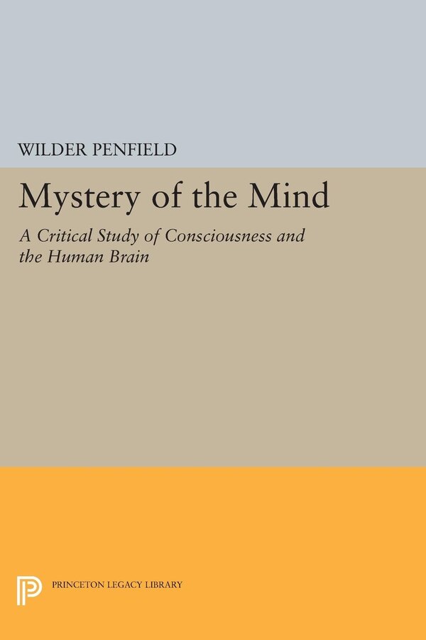 Mystery of the Mind by Wilder Penfield, Hardcover | Indigo Chapters