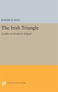 The Irish Triangle by Roger H. Hull, Hardcover | Indigo Chapters