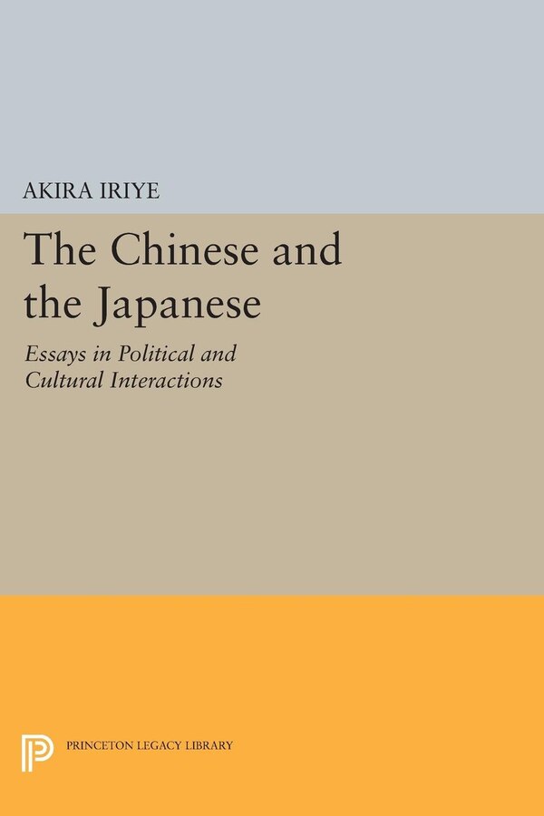 The Chinese and the Japanese by Akira Iriye, Hardcover | Indigo Chapters