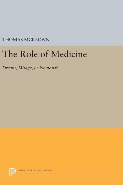The Role of Medicine by Thomas McKeown, Hardcover | Indigo Chapters