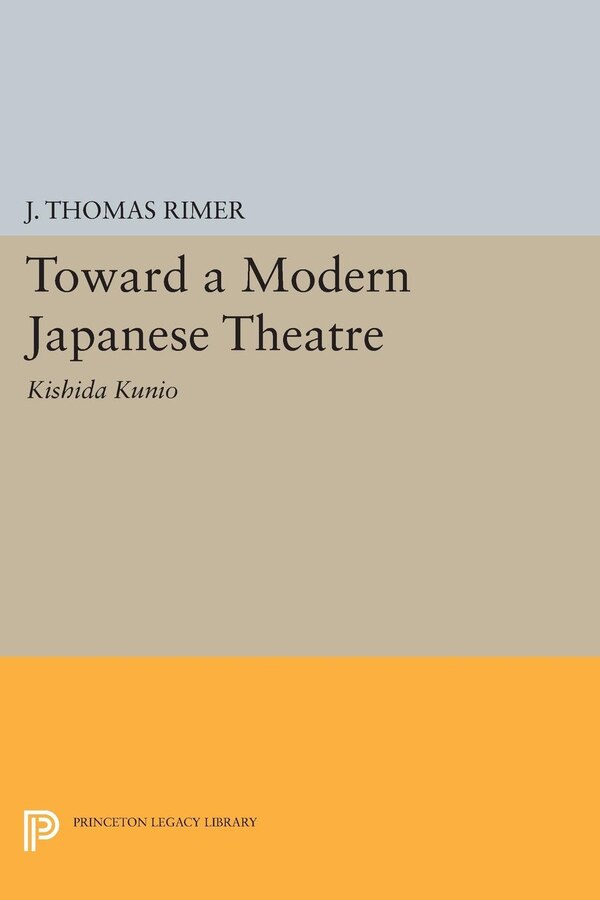 Toward a Modern Japanese Theatre by J. Thomas Rimer, Hardcover | Indigo Chapters