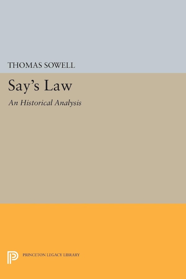 Say's Law by Thomas Sowell, Hardcover | Indigo Chapters