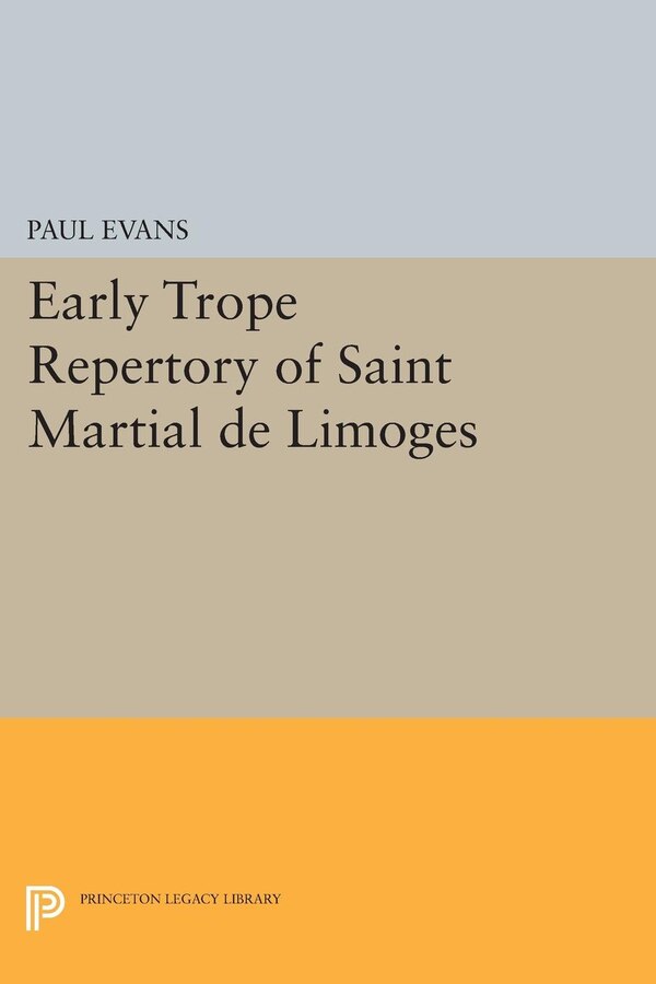 Early Trope Repertory of Saint Martial de Limoges by Paul Evans, Hardcover | Indigo Chapters