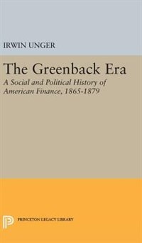 Greenback Era by Irwin Unger, Hardcover | Indigo Chapters