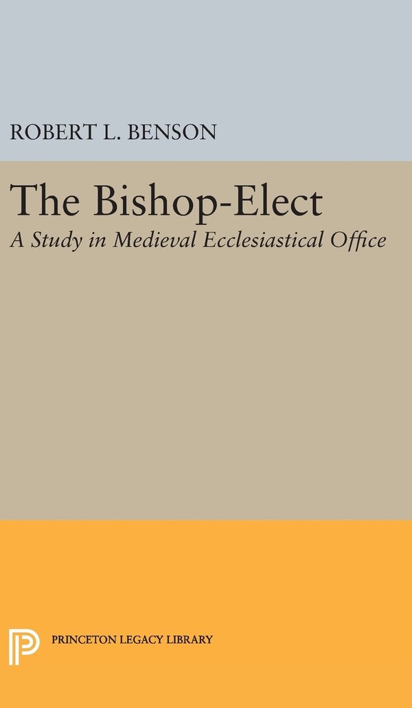 Bishop-Elect by Robert Louis Benson, Hardcover | Indigo Chapters