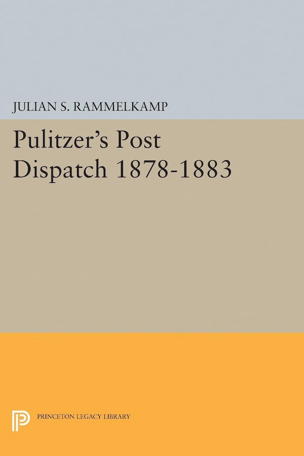 Pulitzer's Post Dipatch by Julian S. Rammelkamp, Hardcover | Indigo Chapters