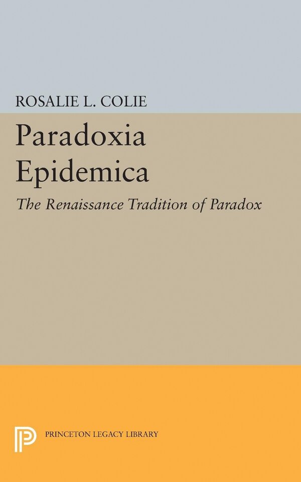 Paradoxia Epidemica by Rosalie Littell Colie, Hardcover | Indigo Chapters