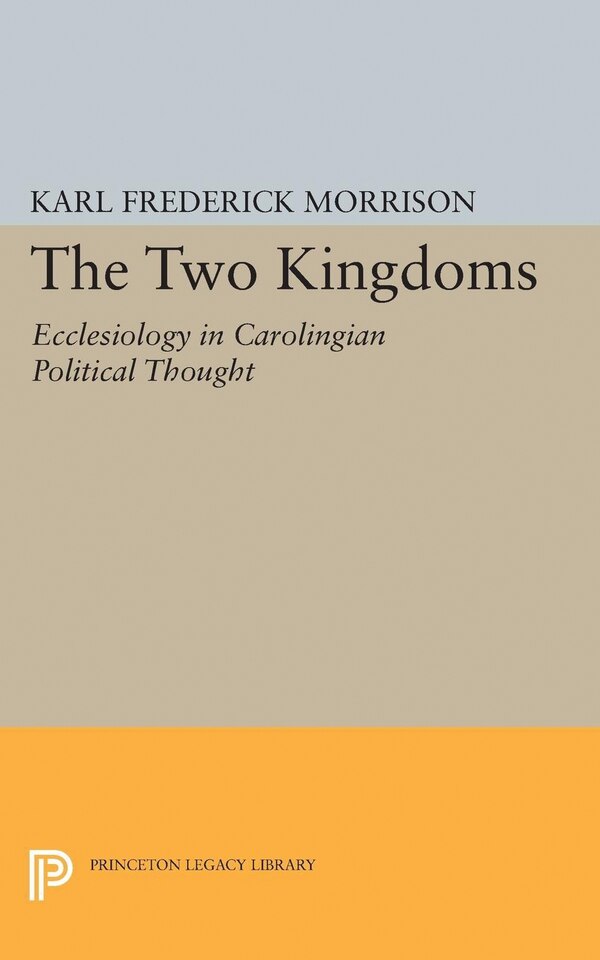 Two Kingdoms by Karl F. Morrison, Hardcover | Indigo Chapters