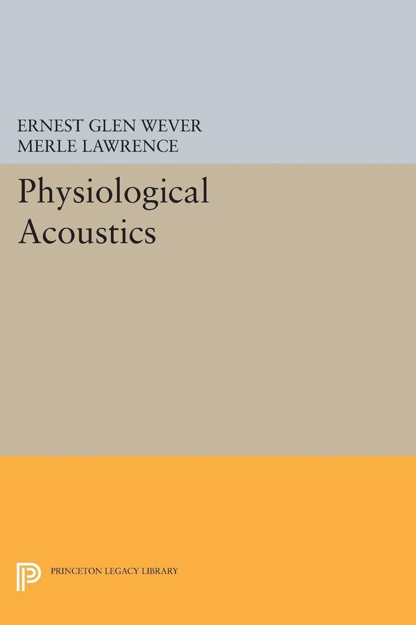 Physiological Acoustics by Ernest Glen Wever, Hardcover | Indigo Chapters
