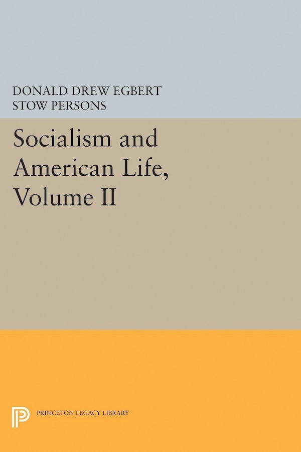 Socialism and American Life Volume II by Donald Drew Egbert, Hardcover | Indigo Chapters