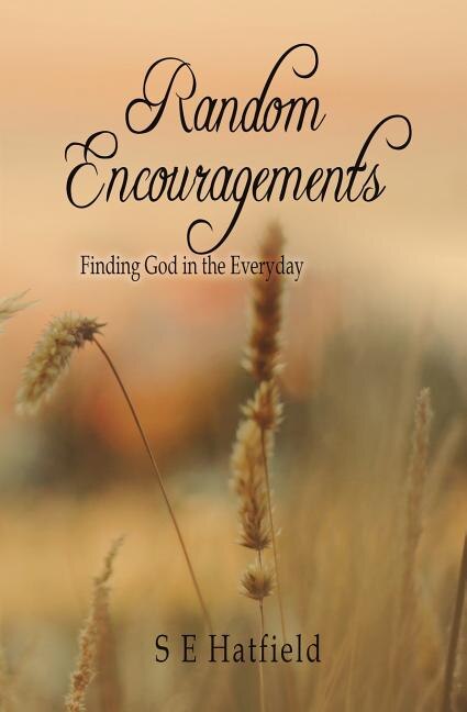 Random Encouragements by S E Hatfield, Paperback | Indigo Chapters