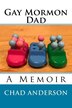 Gay Mormon Dad by Chad Anderson, Paperback | Indigo Chapters