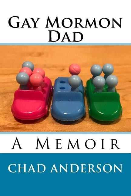 Gay Mormon Dad by Chad Anderson, Paperback | Indigo Chapters