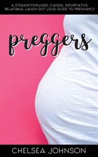 Preggers by Chelsea Johnson, Paperback | Indigo Chapters