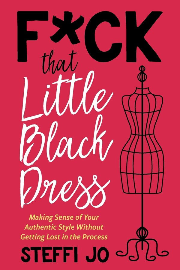 F*ck That Little Black Dress by Steffi Jo, Paperback | Indigo Chapters