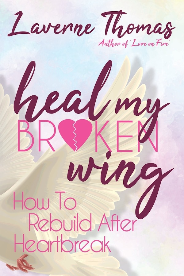 Heal My Broken Wing by LaVerne Thomas, Paperback | Indigo Chapters