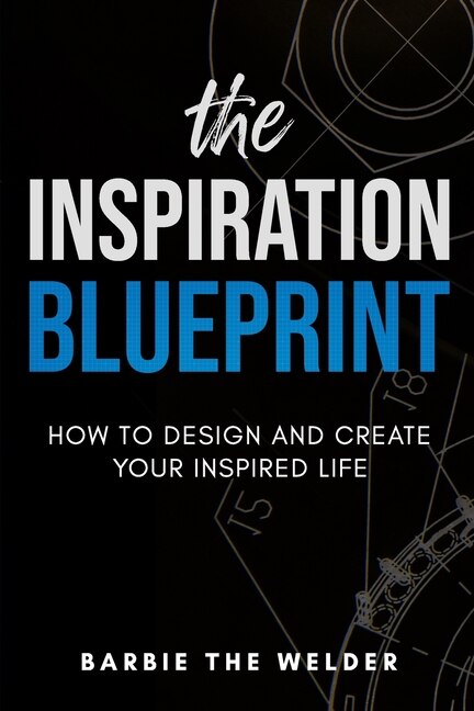 The Inspiration Blueprint by Barbiethewelder, Paperback | Indigo Chapters
