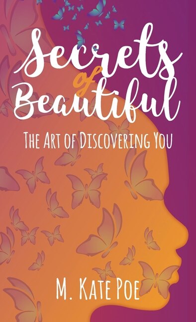 Secrets Of Beautiful by M Kate Poe, Hardcover | Indigo Chapters