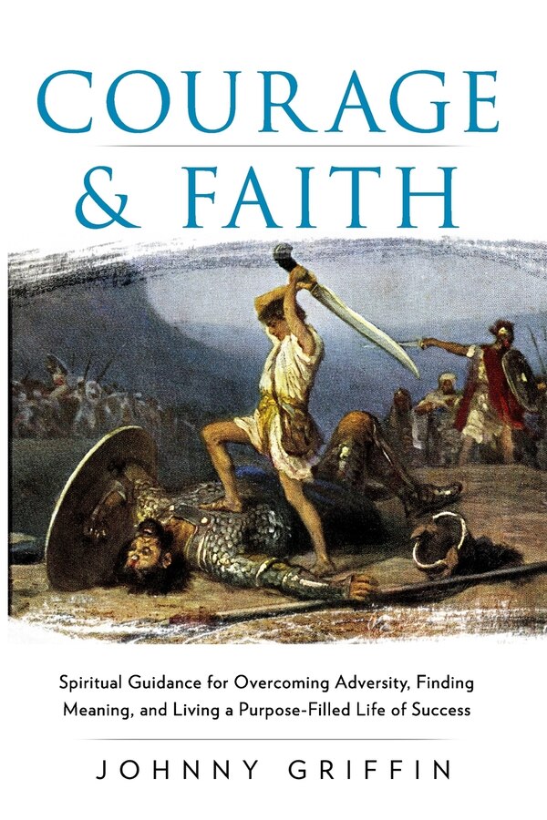 Courage & Faith by Johnny Griffin, Paperback | Indigo Chapters