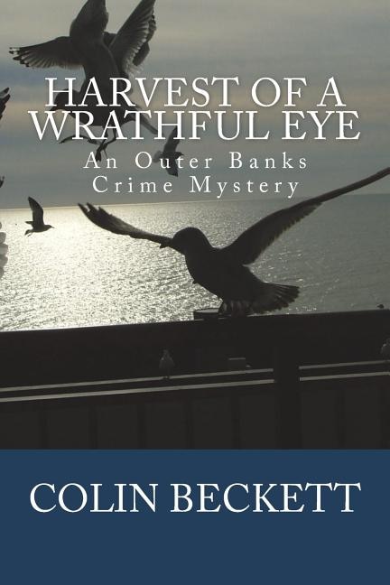 Harvest of a Wrathful Eye by Colin Beckett, Paperback | Indigo Chapters