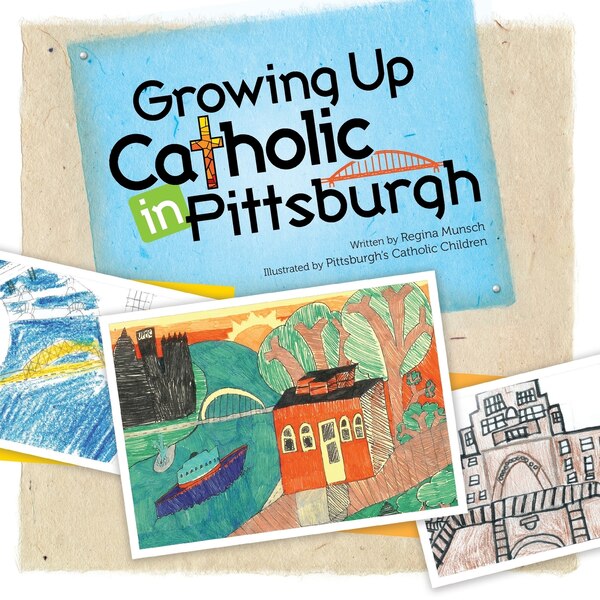 Growing Up Catholic in Pittsburgh by Regina K Munsch, Paperback | Indigo Chapters