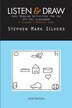 Listen and Draw by Stephen Mark Silvers, Paperback | Indigo Chapters