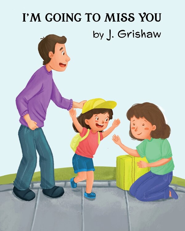 I'm Going to Miss You by J Grishaw, Paperback | Indigo Chapters
