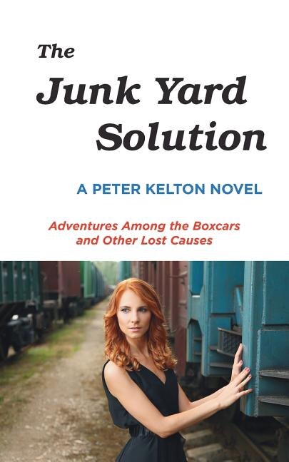The Junk Yard Solution by Peter Kelton, Paperback | Indigo Chapters