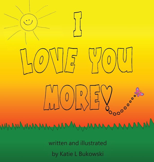 I Love You More by Katie L Bukowski, Hardcover | Indigo Chapters