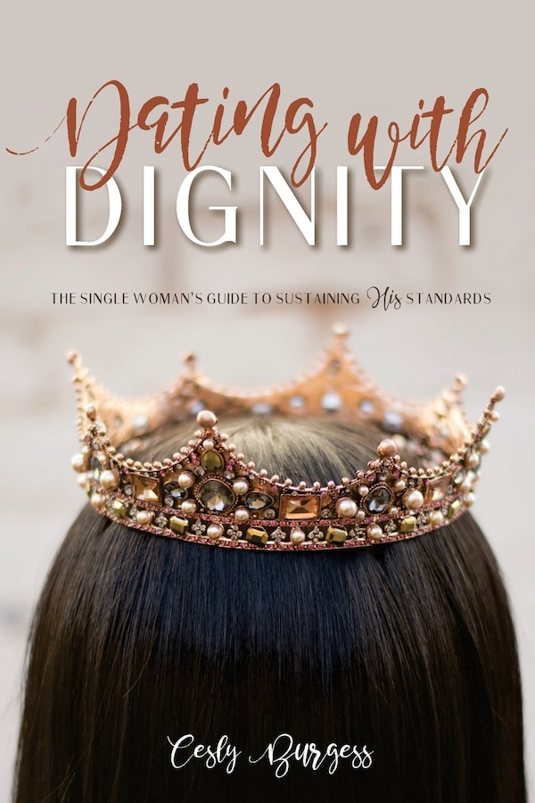 Dating with Dignity by Cesly Burgess, Paperback | Indigo Chapters