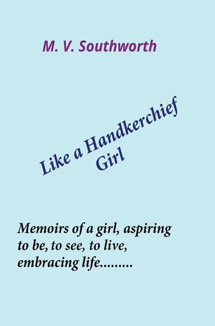 Like a Handkerchief Girl by Mildred Virginia Southworth, Hardcover | Indigo Chapters