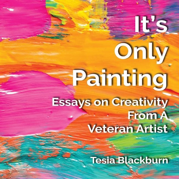 It's Only Painting by Tesia Blackburn, Paperback | Indigo Chapters