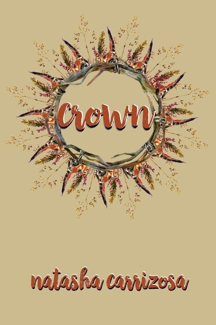 Crown by Natasha Carrizosa, Paperback | Indigo Chapters