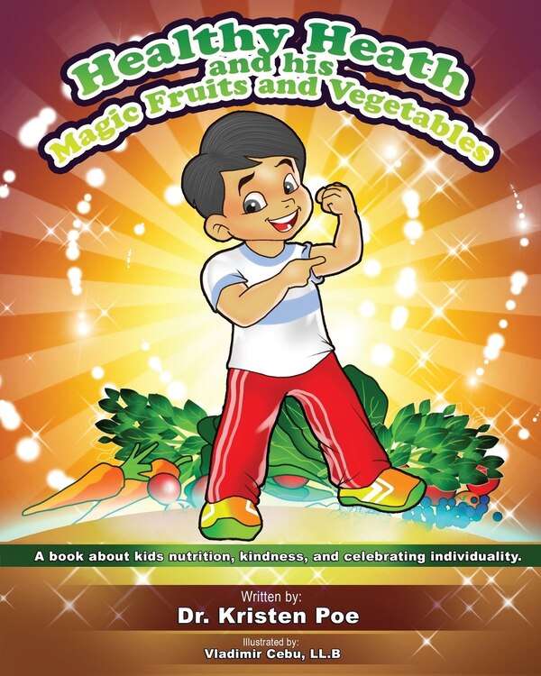 Healthy Heath and his Magic Fruits and Vegetables by Kristen Poe, Paperback | Indigo Chapters