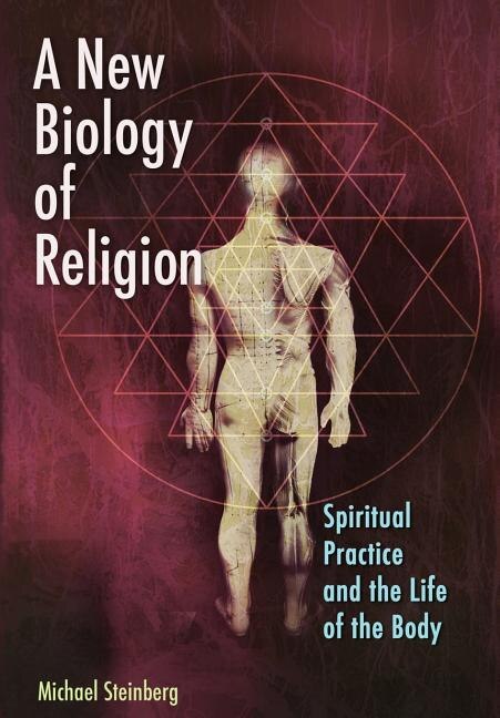 A New Biology of Religion by Michael Steinberg, Paperback | Indigo Chapters